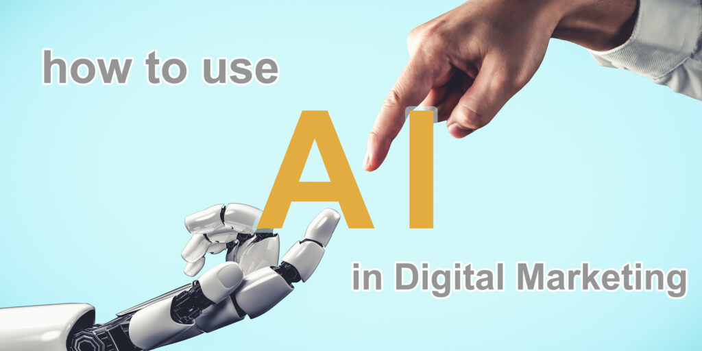 How To Use AI In Digital Marketing