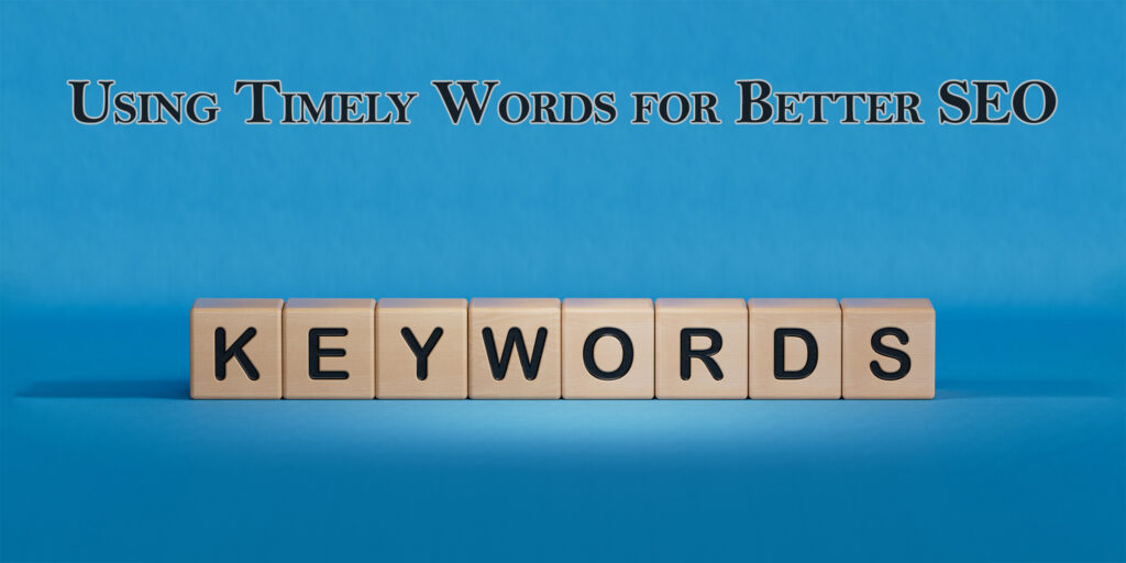 timely words for better seo