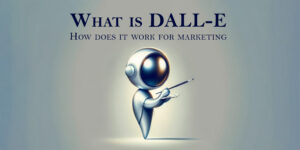 What is dall-e and how it does it work for marketing