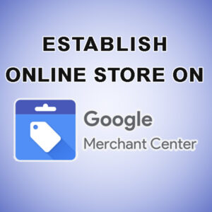 establish online store on Google Merchant Center