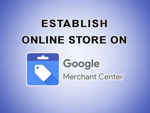 establish online store on Google Merchant Center