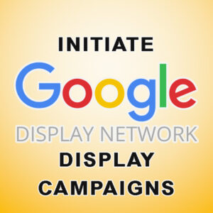 initiate google ads display campaigns