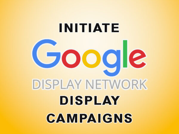initiate google ads display campaigns