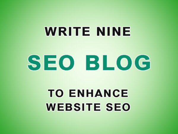 write nine seo blogs to enhance website seo