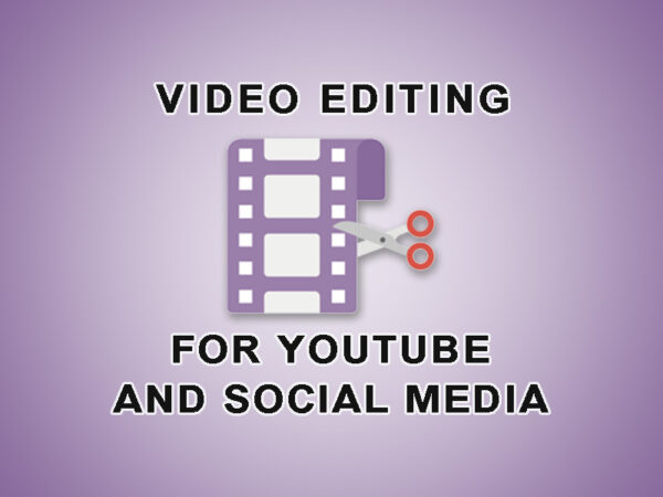 do video editing for YouTube and social media